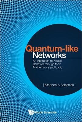 Book cover of Quantum-Like Networks by Selesnick Stephen a