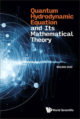 Book cover of Quantum Hydrodynamic Equation and Its Mathematical Theory by Guo Boling