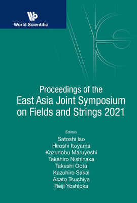 Book cover of Proc East Asia Joint Symposium Fields & Strings 2021 by Iso Satoshi