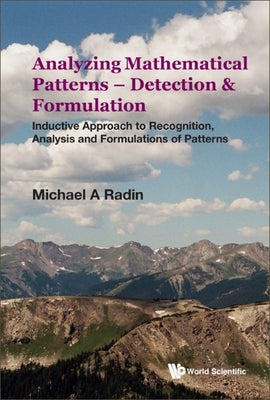 Book cover of Analyzing Mathematical Patterns - Detection & Formulation by Radin Michael a