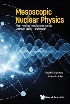 Mesoscopic Nuclear Physics