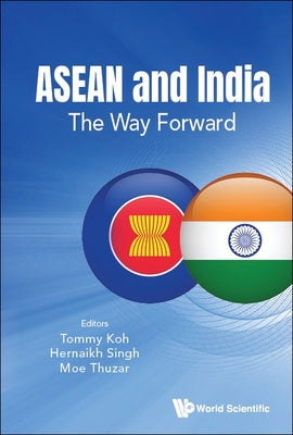 Book cover of ASEAN and India: The Way Forward by Koh Tommy