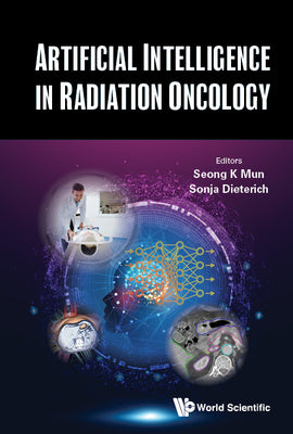 Book cover of Artificial Intelligence in Radiation Oncology by Mun Seong K