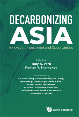 Book cover of Decarbonizing Asia: Innovation, Investment and Opportunities by Verb Tony a