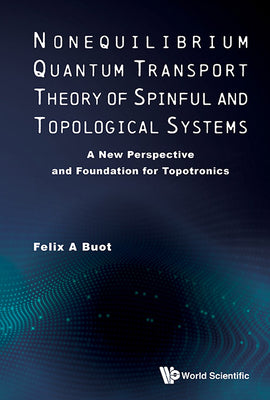 Book cover of Nonequilib Quantum Transport Theory Spinful & Topologic Sys by Buot Felix a