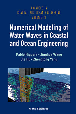 Numerical Modeling of Water Waves in Coastal & Ocean Enginee