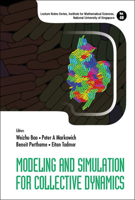 Book cover of Modeling and Simulation for Collective Dynamics by Bao Weizhu
