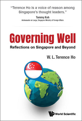 Book cover of Governing Well: Reflections on Singapore and Beyond by Ho W L Terence