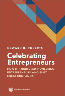 Book cover of Celebrating Entrepreneurs by Roberts Edward B