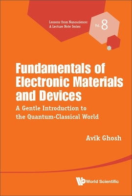 Book cover of Fundamentals of Electronic Materials and Devices by Ghosh Avik
