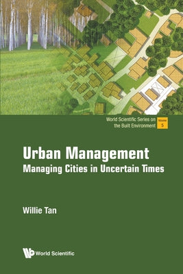 Book cover of Urban Management: Managing Cities in Uncertain Times by Tan Willie