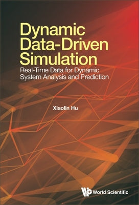 Book cover of Dynamic Data-Driven Simulation by Hu Xiaolin
