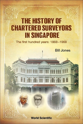 Book cover of The History of Chartered Surveyors in Singapore by Jones Bill