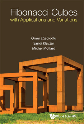 Book cover of Fibonacci Cubes with Applications and Variations by Egecioglu Omer