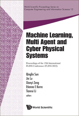 Book cover of Machine Learning, Multi Agent and Cyber Physical Systems by Sun Qinglin