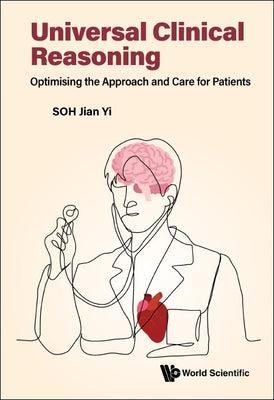Book cover of Universal Clinical Reasoning by Soh Jian Yi