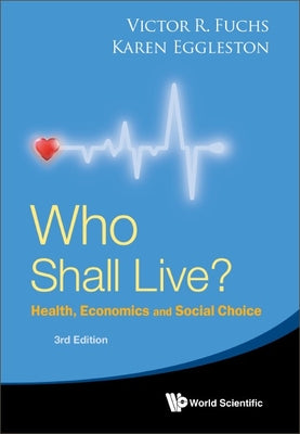 Book cover of Who Shall Live? (3rd Ed) by Fuchs Victor R