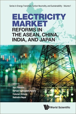 Book cover of Electricity Market Reforms in the Asean, China, India, & Jpn by Han Phoumin