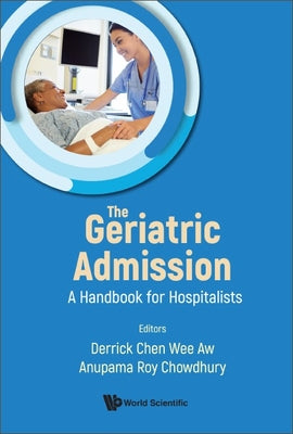 The Geriatric Admission: A Handbook for Hospitalists