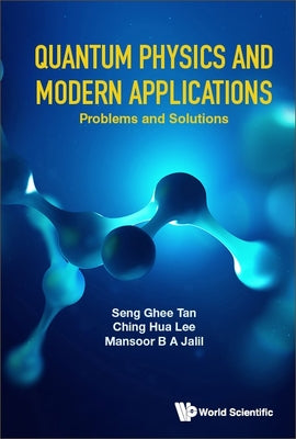 Book cover of Quantum Physics and Modern Applications (Prob & Sol) by Tan Seng Ghee