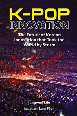 Book cover of K-Pop Innovation by Lee Jangwoo