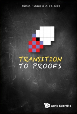 Book cover of Transition to Proofs by Rubinstein-Salzedo Simon