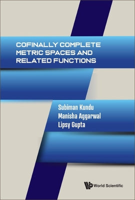 Book cover of Cofinally Complete Metric Spaces and Related Functions by Kundu Subiman