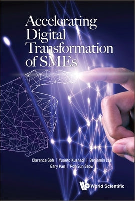 Book cover of Accelerating Digital Transformation of SMEs by Goh Clarence