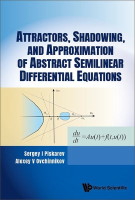 Book cover of Attract, Shadow & Approx Abstract Semilnr Different Equation by Piskarev Sergey I