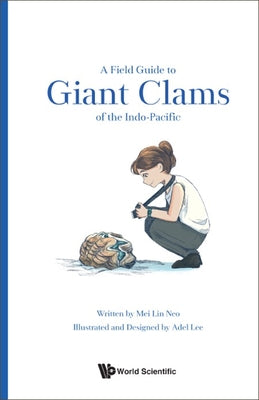 Book cover of A Field Guide to Giant Clams of the Indo-Pacific by Neo Mei Lin