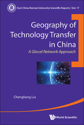 Book cover of Geography of Technology Transfer in China by Liu Chengliang
