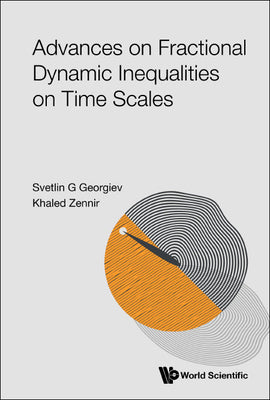 Book cover of Advances on Fractional Dynamic Inequalities on Time Scales by Georgiev Svetlin G