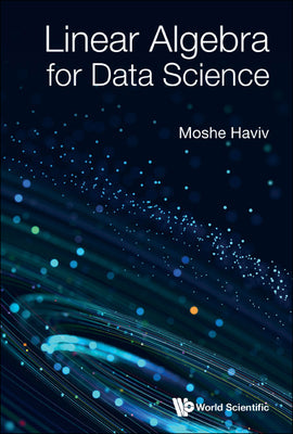 Book cover of Linear Algebra for Data Science by Haviv Moshe