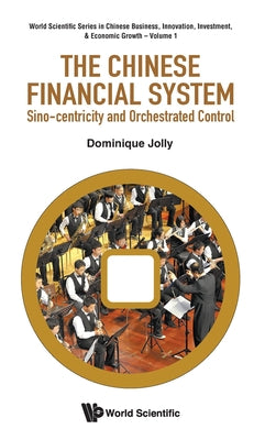Book cover of The Chinese Financial System by Jolly Dominique