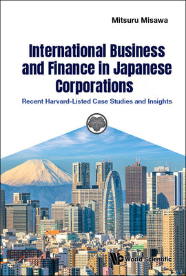 Book cover of International Business and Finance in Japanese Corporations by Misawa Mitsuru
