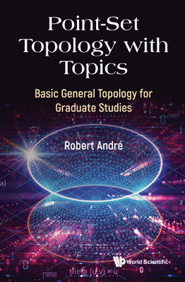 Book cover of Point-Set Topology with Topics by Andre Robert