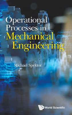 Book cover of Operational Processes in Mechanical Engineering by Spektor Michael