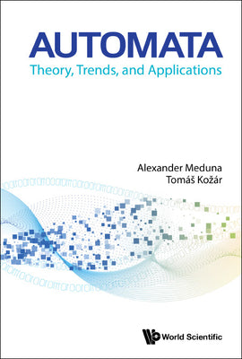 Book cover of Automata: Theory, Trends, and Applications by Meduna Alexander
