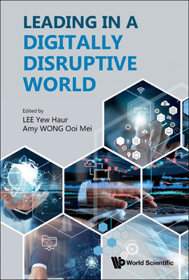 Book cover of Leading in a Digitally Disruptive World by Lee Yew Haur