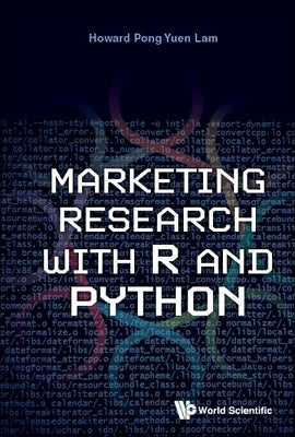 Book cover of Marketing Research with R and Python by Lam Howard Pong Yuen
