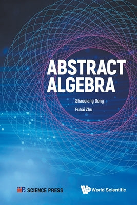Book cover of Abstract Algebra by Deng Shaoqiang