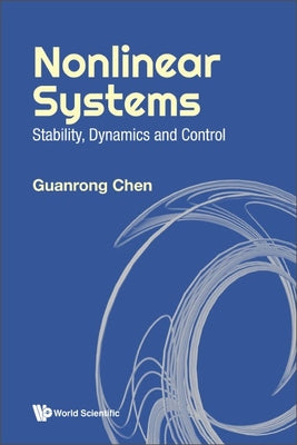 Book cover of Nonlinear Systems: Stability, Dynamics and Control by Chen Guanrong