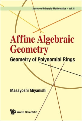Book cover of Affine Algebraic Geometry: Geometry of Polynomial Rings by Miyanishi Masayoshi