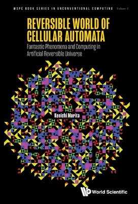 Book cover of Reversible World of Cellular Automata by Morita Kenichi
