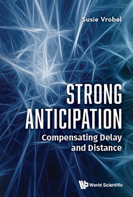 Strong Anticipation: Compensating Delay and Distance