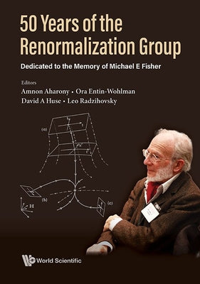 Book cover of 50 Years of the Renormalization Group by Aharony Amnon