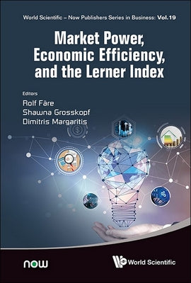 Book cover of Market Power, Economic Efficiency, and the Lerner Index by Fare Rolf