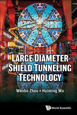Book cover of Large Diameter Shield Tunneling Technology by Zhou Wenbo