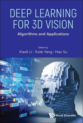 Book cover of Deep Learning for 3D Vision: Algorithms and Applications by Li Xiaoli