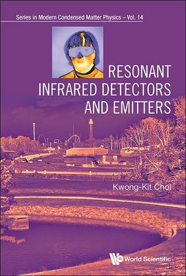 Book cover of Resonant Infrared Detectors and Emitters by Choi Kwong-Kit